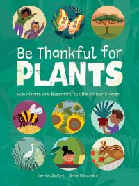 Book Cover for Be Thankful for Plants by Harriet Ziefert