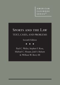 Book Cover for Sports and the Law by Paul C. Weiler, Gary R. Roberts, Roger I. Abrams, Stephen F. Ross, Michael C. Harper, Jodi S. Balsam, William W. Berry