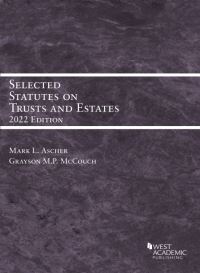 Book Cover for Selected Statutes on Trusts and Estates, 2022 by Mark L Ascher, Grayson M P McCouch