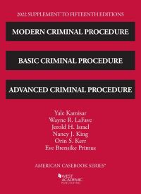 Book Cover for Modern Criminal Procedure, Basic Criminal Procedure, and Advanced Criminal Procedure, 2022 Supplement by Yale Kamisar, Wayne R LaFave, Jerold H Israel, Nancy J King, Orin S Kerr, Eve Brensike Primus