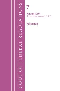 Book Cover for Code of Federal Regulations, Title 07 Agriculture 400-699, Revised as of January 1, 2022 by Office Of The Federal Register US