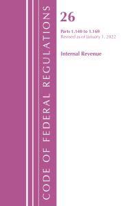 Book Cover for Code of Federal Regulations, Title 26 Internal Revenue 1.140-1.169, Revised as of April 1, 2022 by Office Of The Federal Register US