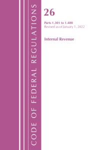 Book Cover for Code of Federal Regulations, Title 26 Internal Revenue 1.301-1.400, Revised as of April 1, 2022 by Office Of The Federal Register US