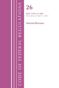 Book Cover for Code of Federal Regulations, Title 26 Internal Revenue 1.641-1.850, Revised as of April 1, 2022 by Office Of The Federal Register US
