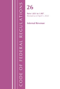 Book Cover for Code of Federal Regulations, Title 26 Internal Revenue 1.851-1.907, Revised as of April 1, 2022 by Office Of The Federal Register US