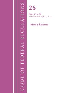 Book Cover for Code of Federal Regulations, Title 26 Internal Revenue 30-39, 2022 by Office Of The Federal Register US