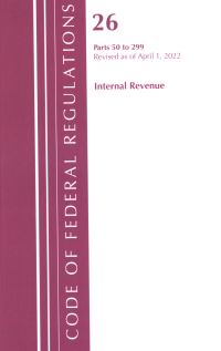 Book Cover for Code of Federal Regulations, Title 26 Internal Revenue 50-299, 2022 by Office Of The Federal Register US