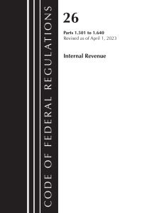 Book Cover for Code of Federal Regulations, Title 26 Internal Revenue 1.501-1.640, 2023 by Office Of The Federal Register US