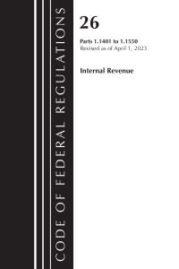 Book Cover for Code of Federal Regulations, Title 26 Internal Revenue 1.1401-1.1550, 2023 by Office Of The Federal Register US