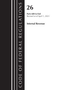 Book Cover for Code of Federal Regulations, Title 26 Internal Revenue 600-END, 2023 by Office Of The Federal Register US