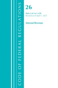 Book Cover for Code of Federal Regulations, Title 26 Internal Revenue 1.61-1.139, Revised as of April 1, 2021 by Office Of The Federal Register US