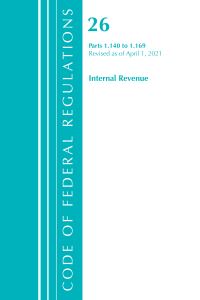 Book Cover for Code of Federal Regulations, Title 26 Internal Revenue 1.140-1.169, Revised as of April 1, 2021 by Office Of The Federal Register US