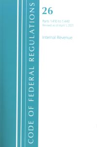 Book Cover for Code of Federal Regulations, Title 26 Internal Revenue 1.410-1.440, Revised as of April 1, 2021 by Office Of The Federal Register US
