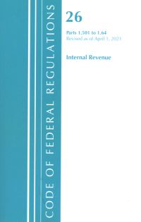 Book Cover for Code of Federal Regulations, Title 26 Internal Revenue 1.501-1.640, Revised as of April 1, 2021 by Office Of The Federal Register US