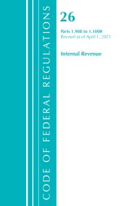 Book Cover for Code of Federal Regulations, Title 26 Internal Revenue 1.908-1.1000, Revised as of April 1, 2021 by Office Of The Federal Register US