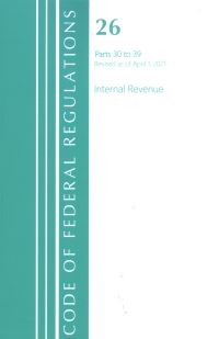 Book Cover for Code of Federal Regulations, Title 26 Internal Revenue 30-39, Revised as of April 1, 2021 by Office Of The Federal Register US
