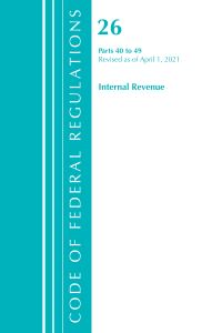 Book Cover for Code of Federal Regulations, Title 26 Internal Revenue 40-49, Revised as of April 1, 2021 by Office Of The Federal Register US