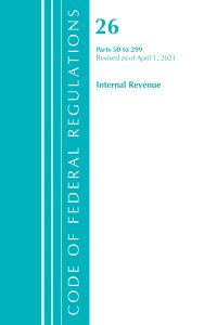 Book Cover for Code of Federal Regulations, Title 26 Internal Revenue 50-299, Revised as of April 1, 2021 by Office Of The Federal Register US
