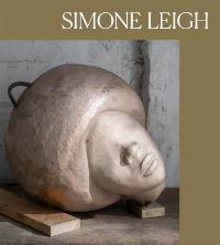 Book Cover for Simone Leigh by Vanessa AgardJones, Rizvana Bradley, Dionne Brand, Denise Ferreira da Silva, Malik Gaines, Saidiya V Hartman