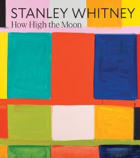 Book Cover for Stanley Whitney by Kim Conaty, Ruth Erickson, Pavel S Pys, Duro Olowu