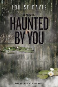 Book Cover for Haunted by You by Louise Davis