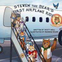 Book Cover for Steven the Bear's First Airplane Ride by Scott Hall