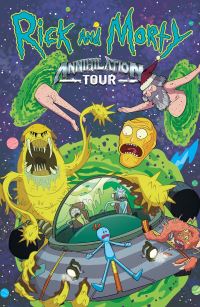Book Cover for Rick and Morty. Annihilation Tour by Lilah Sturges, Zac Gorman, Kyle Starks, LLC OniLion Forge Publishing Group