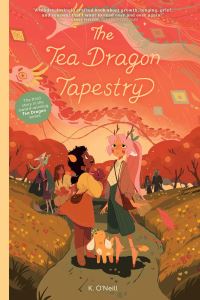 Book Cover for Tea Dragon Tapestry by K ONeill