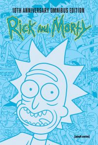 Book Cover for Rick and Morty 10th Anniversary Omnibus Vol. 1 by Tom Fowler, Zac Gorman, Sarah Graley, Pamela Ribon, Marc Ellerby