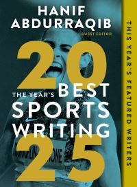 Book Cover for The Year's Best Sports Writing 2025 by Hanif Abdurraqib