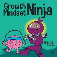 Book Cover for Growth Mindset Ninja by Mary Nhin, Rebecca Yee