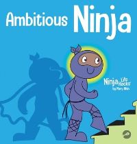 Book Cover for Ambitious Ninja by Mary Nhin