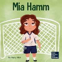 Book Cover for Mia Hamm by Mary Nhin