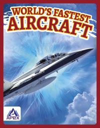 Book Cover for World's Fastest Aircraft by Brienna Rossiter