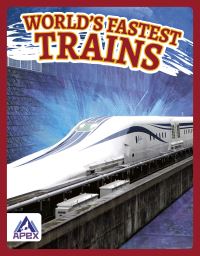 Book Cover for World's Fastest Trains by Brienna Rossiter