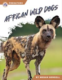 Book Cover for African Wild Dogs by Megan Gendell