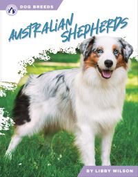 Book Cover for Australian Shepherds. Paperback by Libby Wilson