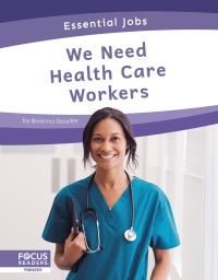 Book Cover for We Need Health Care Workers by Brienna Rossiter