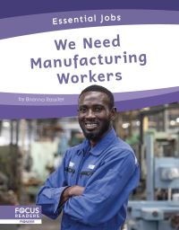 Book Cover for We Need Manufacturing Workers by Brienna Rossiter