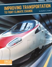 Book Cover for Improving Transportation to Fight Climate Change by Heather C Hudak