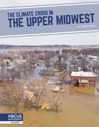 Book Cover for The Climate Crisis in the Upper Midwest by Julie Kentner