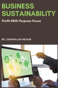 Book Cover for Business Sustainability. Profit-With-Purpose Focus by Zabihollah Rezaee