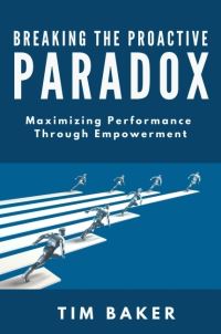 Book Cover for Breaking the Proactive Paradox by Tim Baker