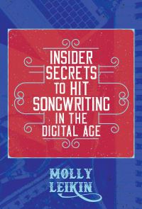 Book Cover for Insider Secrets to Hit Songwriting in the Digital Age by MollyAnn Leikin