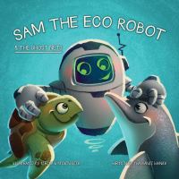 Book Cover for Sam the Eco Robot & The Ghost Nets by Thassanee Wanick