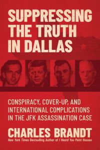 Book Cover for Suppressing the Truth in Dallas by Charles Brandt