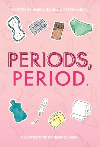 Book Cover for Periods, Period by Alisha Gaddis, Steph Garcia