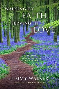 Book Cover for Walking by Faith, Serving in Love by Jimmy Walker