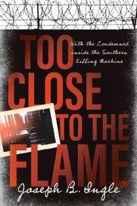 Book Cover for Too Close to the Flame by Joseph B Ingle