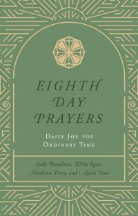 Book Cover for Eighth Day Prayers (Volume 3) by Sally Breedlove, Willa Kane, Madison Perry